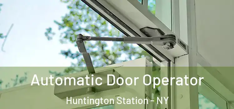  Automatic Door Operator Huntington Station - NY