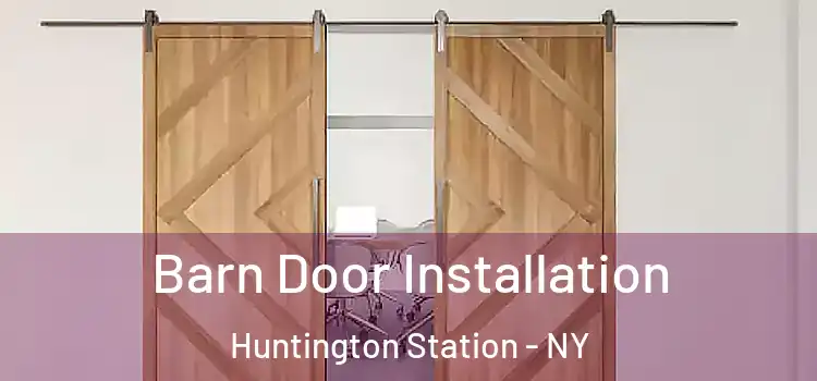  Barn Door Installation Huntington Station - NY