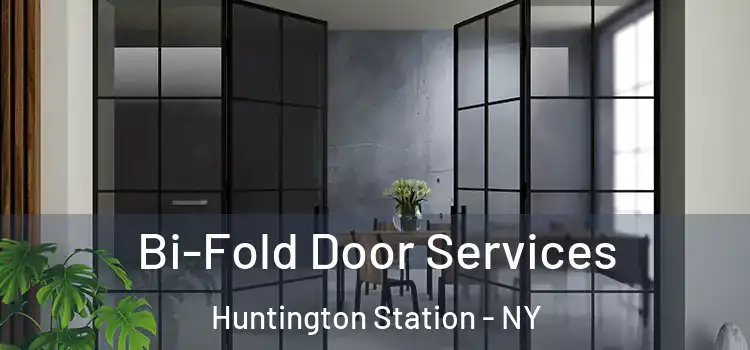 Bi-Fold Door Services Huntington Station - NY