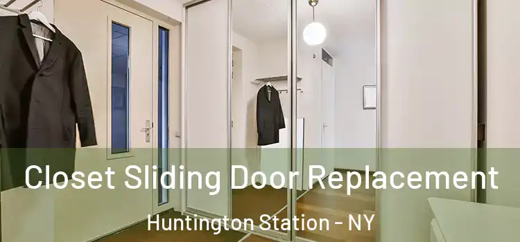 Closet Sliding Door Replacement Huntington Station - NY