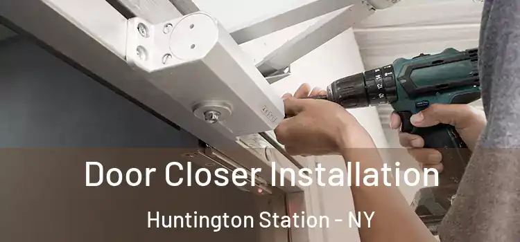 Door Closer Installation Huntington Station - NY