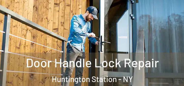  Door Handle Lock Repair Huntington Station - NY