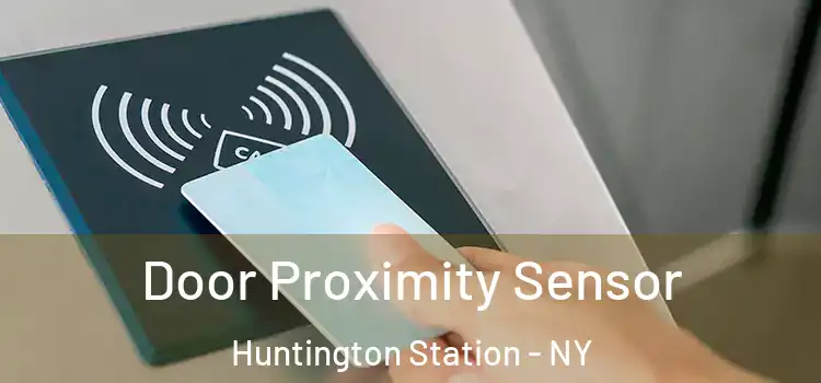  Door Proximity Sensor Huntington Station - NY