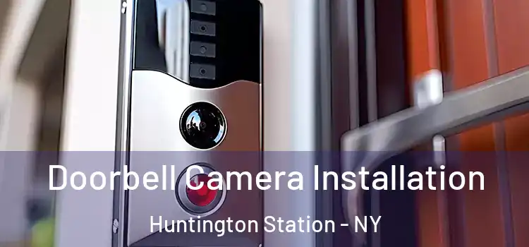 Doorbell Camera Installation Huntington Station - NY