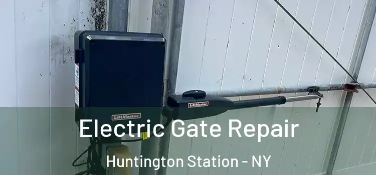  Electric Gate Repair Huntington Station - NY