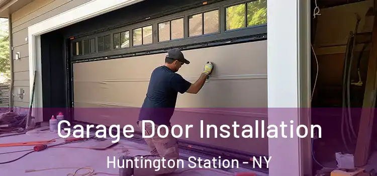  Garage Door Installation Huntington Station - NY