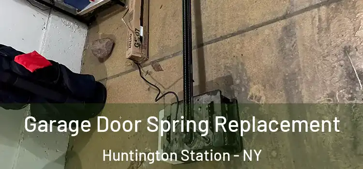  Garage Door Spring Replacement Huntington Station - NY
