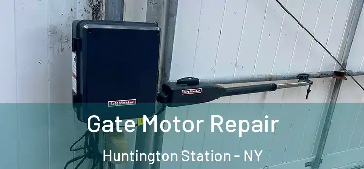 Gate Motor Repair Huntington Station - NY