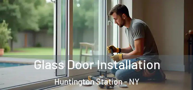  Glass Door Installation Huntington Station - NY