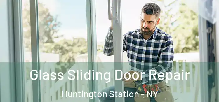  Glass Sliding Door Repair Huntington Station - NY