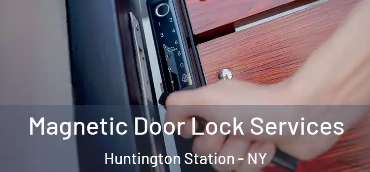  Magnetic Door Lock Services Huntington Station - NY