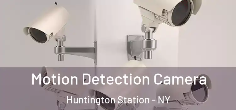  Motion Detection Camera Huntington Station - NY