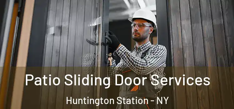  Patio Sliding Door Services Huntington Station - NY