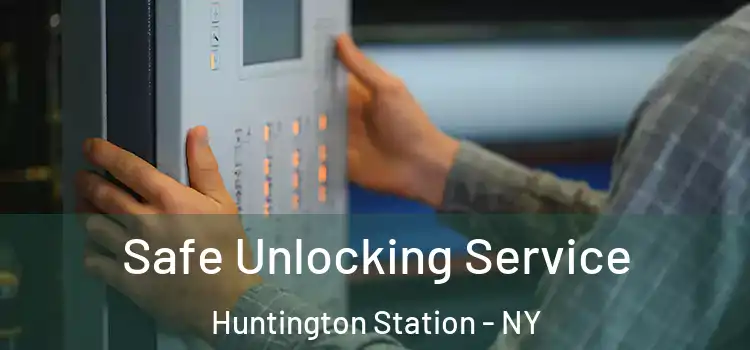 Safe Unlocking Service Huntington Station - NY