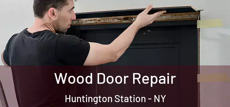  Wood Door Repair Huntington Station - NY
